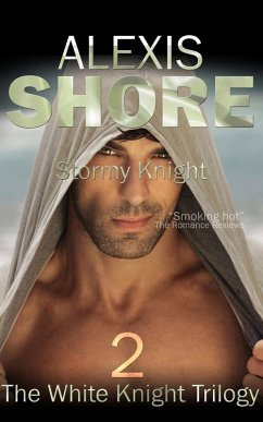 Stormy Knight (The White Knight Trilogy, #2) (eBook, ePUB) - Shore, Alexis