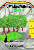 The Wicked Witch's Lake: A Children's Book of an Amazing Adventure (eBook, ePUB)