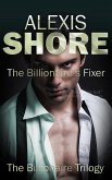The Billionaire's Fixer (The Billionaire Trilogy, #1) (eBook, ePUB) The Billionaire's Fixer (The Billionaire Trilogy, #1) (eBook, ePUB)