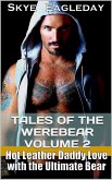 Tales of the Werebear Volume 2 (Hot Leather Daddy Love and Revenge) (eBook, ePUB) Tales of the Werebear Volume 2 (Hot Leather Daddy Love and Revenge) (eBook, ePUB)