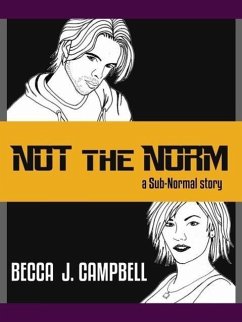 Not the Norm (Sub-Normal, #1) (eBook, ePUB) - Campbell, Becca J. Not the Norm (Sub-Normal, #1) (eBook, ePUB) - Campbell, Becca J.