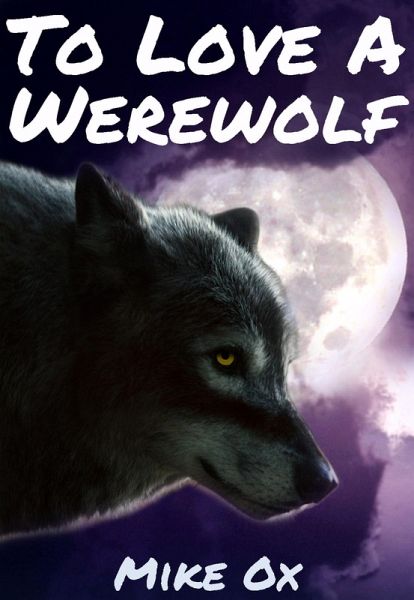 To Love a Werewolf (Gay Werewolf XXX) (eBook, ePUB)