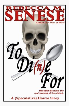 To Di(n)e For: A (Speculative) Horror Story (eBook, ePUB) - Senese, Rebecca M.