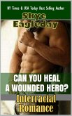 Can You Heal A Wounded Hero? (Interracial Romance) (eBook, ePUB) Can You Heal A Wounded Hero? (Interracial Romance) (eBook, ePUB)