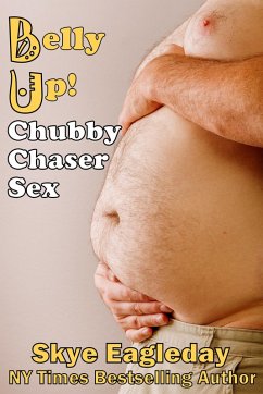 Chubby Chaser Sex Belly Up (eBook, ePUB) - Eagleday, Skye