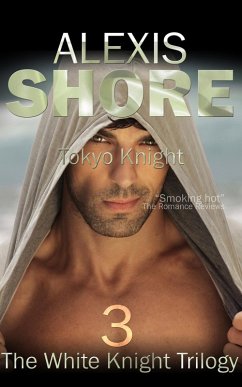 Tokyo Knight (The White Knight Trilogy, #3) (eBook, ePUB) - Shore, Alexis