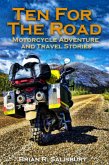 Ten For The Road -- Motorcycle, Travel and Adventure Stories (eBook, ePUB)