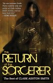 The Return of the Sorcerer: The Best of Clark Ashton Smith (eBook, ePUB)