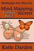 Mind Mapping Secrets - FreeMind Basics (Strategies For Success - Mind Mapping, #1) (eBook, ePUB)