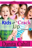 KIDS ARE A CRACK UP - HUMOROUS STORIES FROM THE MOUTHS OF BABES, VOLUME 2 (eBook, ePUB)
