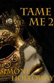 Tame Me 2 (The Billionaire's Submissive) (eBook, ePUB) Tame Me 2 (The Billionaire's Submissive) (eBook, ePUB)