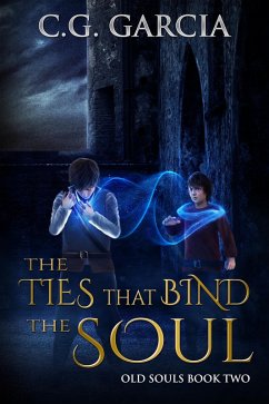 The Ties that Bind the Soul (Old Souls, #2) (eBook, ePUB) - Garcia, C. G.