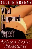 What Happened in Vegas? (Kellie's Erotic Adventures) (eBook, ePUB)