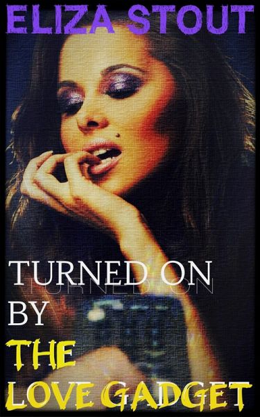 Turned On by the Love Gadget (Mind Control Erotica) (eBook, ePUB)