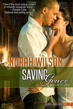 Saving Grace (Serve and Protect, #2) (eBook, ePUB) - Wilson, Norah