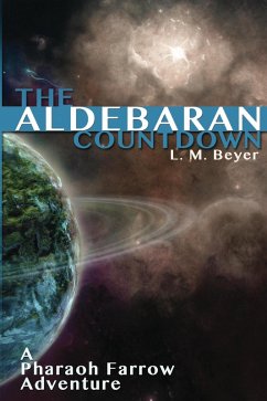 The Aldebaran Countdown (A Pharaoh Farrow Adventure) (eBook, ePUB) - Beyer, L. M.