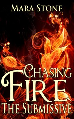 Cover Chasing Fire (Part 2): The Submissive (BDSM Erotic Romance) (eBook, ePUB)