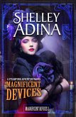 Magnificent Devices: A steampunk adventure novel (eBook, ePUB) Magnificent Devices: A steampunk adventure novel (eBook, ePUB)