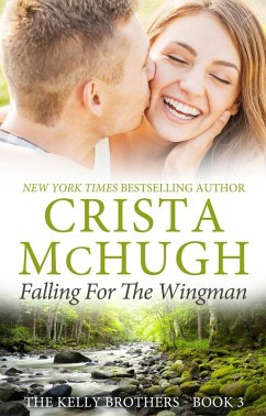 Falling for the Wingman (The Kelly Brothers, #3) (eBook, ePUB) - Mchugh, Crista