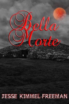 Bella Morte (Bella Vampires Series, #4) (eBook, ePUB) - Kimmel-Freeman, Jesse