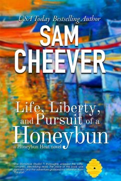 Life, Liberty and Pursuit of a Honeybun (HONEYBUN HEAT, #2) (eBook, ePUB) - Cheever, Sam