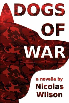 Dogs of War (eBook, ePUB) - Wilson, Nicolas