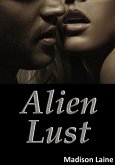 Alien Lust (A Paranormal Erotic Romance) (eBook, ePUB) Alien Lust (A Paranormal Erotic Romance) (eBook, ePUB)