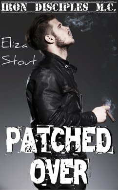 Cover Patched Over (Erotic Motorcycle Club Biker Romance) (Iron Disciples MC #3) (eBook, ePUB)