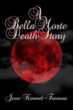 A Bella Morte Death Story (Bella Vampires Series) (eBook, ePUB) - Kimmel-Freeman, Jesse
