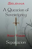 Part 3 - Separation (A Question of Sovereignty, #3) (eBook, ePUB)