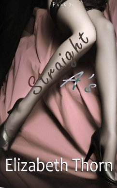 Straight A's Part 2 (eBook, ePUB) - Thorn, Elizabeth