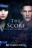 The Score (The Russian Guns, #3) (eBook, ePUB)