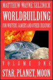 Star, Planet, Moon (Worldbuilding For Writers, Gamers, and Other Creators, #1) (eBook, ePUB)