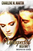 Unexpected Destiny (Unexpected Series, #2) (eBook, ePUB) Unexpected Destiny (Unexpected Series, #2) (eBook, ePUB)