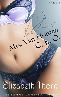 Mrs. Van Houten, CEO - The Femme Dominion Series #1 (eBook, ePUB) - Thorn, Elizabeth