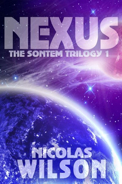 Nexus (Sontem Trilogy, #1) (eBook, ePUB) Nexus (Sontem Trilogy, #1) (eBook, ePUB)