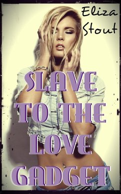 Cover Slave to the Love Gadget (Mind Control Erotica) (eBook, ePUB)