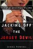 The Paranormal Files: Jacking Off the Jersey Devil (Monster Double Penetration Erotica) (eBook, ePUB)