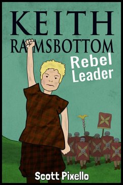 Keith Ramsbottom (Rebel Leader) (eBook, ePUB) - Pixello, Scott