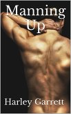 Manning Up (Beyond The Dawns, #4) (eBook, ePUB) Manning Up (Beyond The Dawns, #4) (eBook, ePUB)