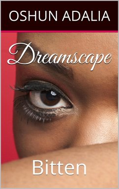 Dreamscape: Bitten (eBook, ePUB) - Adaila, Oshun