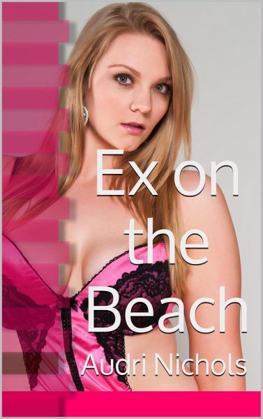 Ex on The Beach (eBook, ePUB) Ex on The Beach (eBook, ePUB)