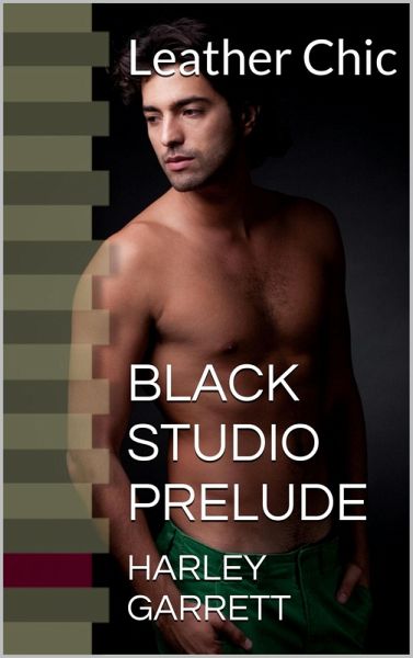 Black Studio Prelude (Leather Chic, #4) (eBook, ePUB) Black Studio Prelude (Leather Chic, #4) (eBook, ePUB)