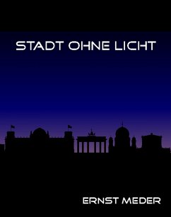 Stadt ohne Licht (eBook, ePUB) - Meder, Ernst