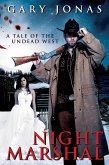 Night Marshal: A Tale of the Undead West (eBook, ePUB) Night Marshal: A Tale of the Undead West (eBook, ePUB)