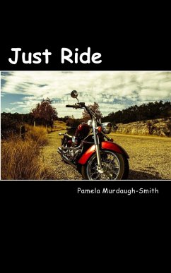 Just Ride (eBook, ePUB) - Murdaugh-Smith, Pamela