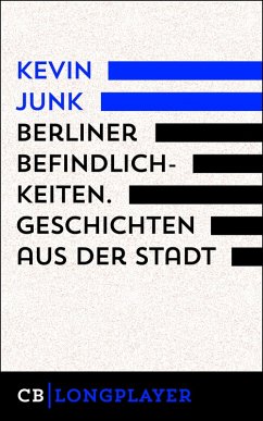 Berliner Befindlichkeiten. Geschichten aus der Stadt (eBook, ePUB) - Junk, Kevin