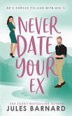 Never Date Your Ex (eBook, ePUB) Never Date Your Ex (eBook, ePUB)