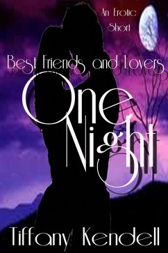 One Night - Best Friends and Lovers (eBook, ePUB) - Kendell, Tiffany