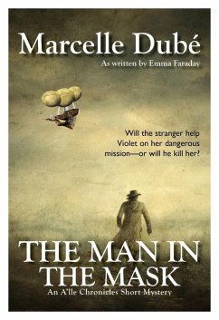 The Man in the Mask (A'lle Chronicles) (eBook, ePUB) - Dube, Marcelle